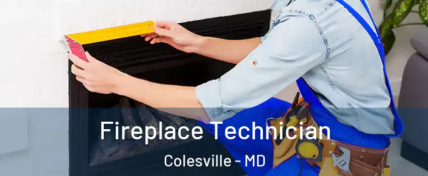 Fireplace Technician Colesville - MD