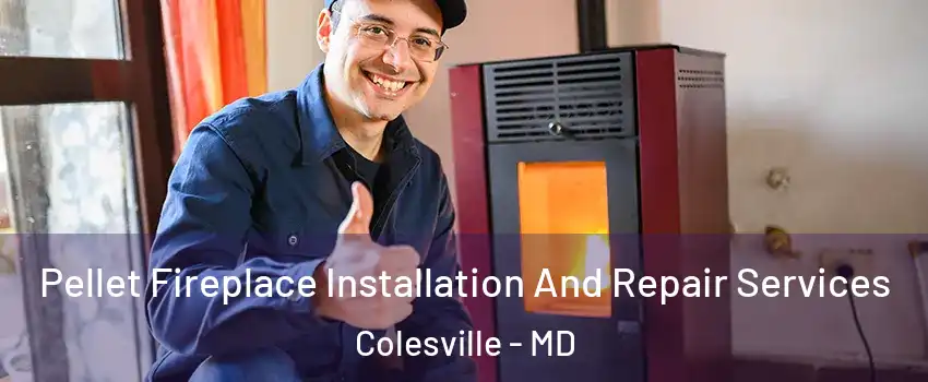  Pellet Fireplace Installation And Repair Services Colesville - MD